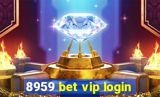 8959 bet vip login